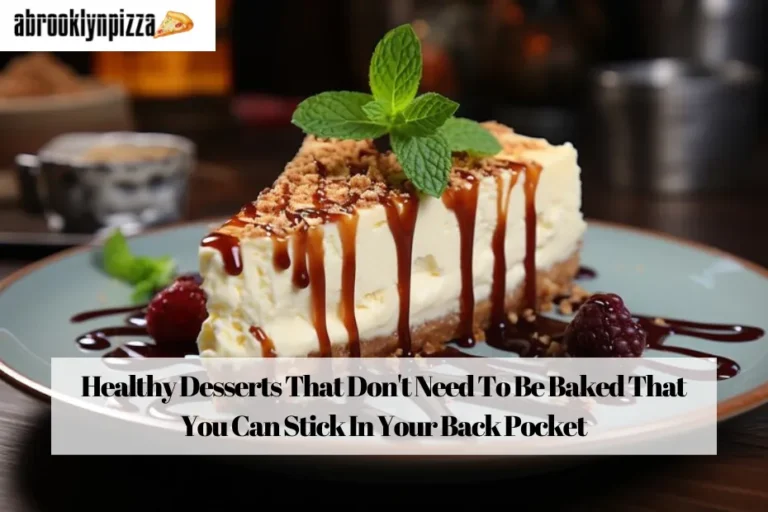 Healthy Desserts That Don't Need To Be Baked That You Can Stick In Your Back Pocket