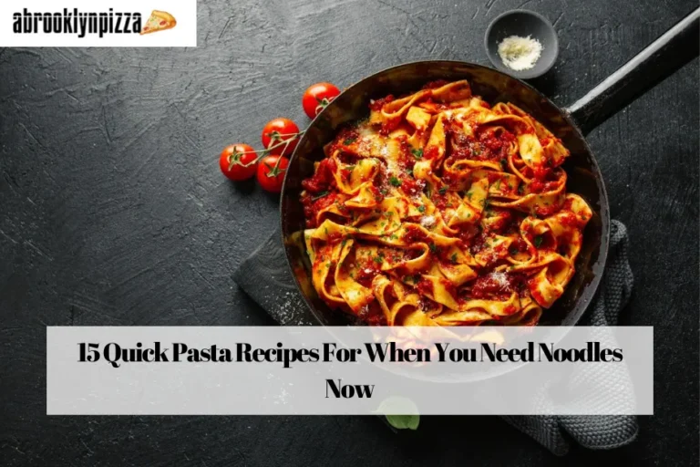 15 Quick Pasta Recipes For When You Need Noodles Now